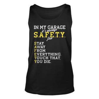 Garage Mechanic Funny Safety First Joke For A Car Guy Dad Unisex Tank Top | Mazezy