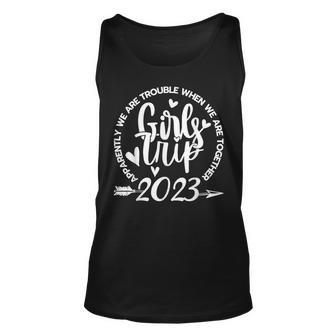 Girls Trip 2023 Apparently Are Trouble When We Are Together Unisex Tank Top - Thegiftio UK