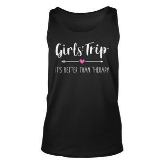 Girls Trip Weekend Its Better Than Therapy Unisex Tank Top | Mazezy
