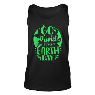 Go Planet Its Your Earth Day Nature Conservation Save Unisex Tank Top | Mazezy