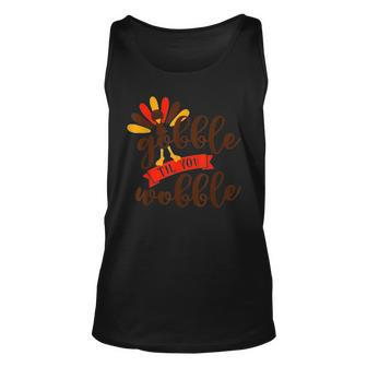 Gobble Til You Wobble Thanksgiving Day Gift Unisex Tank Top | Mazezy