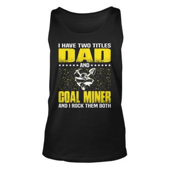 Great Coal Miner Dad Funny Miners Cool Gift For Fathers Day Unisex Tank Top - Seseable