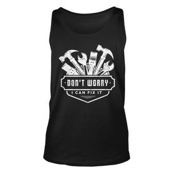 Handyman Funny Dont Worry I Can Fix It Plumber Electrician Unisex Tank Top - Seseable