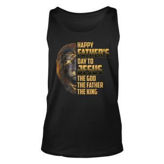 Happy Fathers Day To Jesus God Lover Lion Christian Unisex Tank Top - Seseable