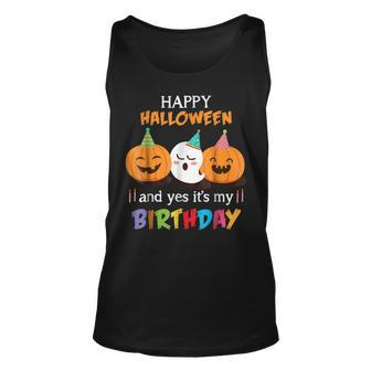 Happy Halloween And Yes Its My Birthday Cute Shirts Unisex Tank Top | Mazezy