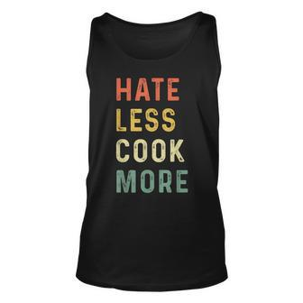 Hate Less Cook More Chef Cooking Home Cook Peace Love Unisex Tank Top - Thegiftio UK