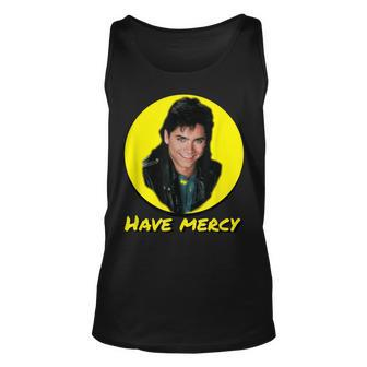 Have Mercy Quote Funny Uncle T Unisex Tank Top | Mazezy