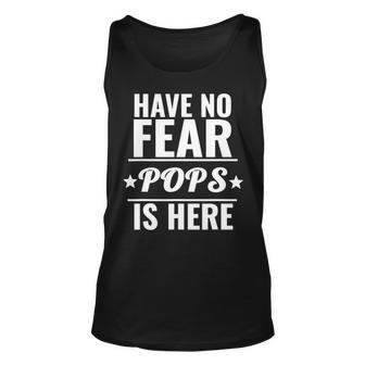 Have No Fear Pops Is Here Dad Father’S Day Unisex Tank Top | Mazezy