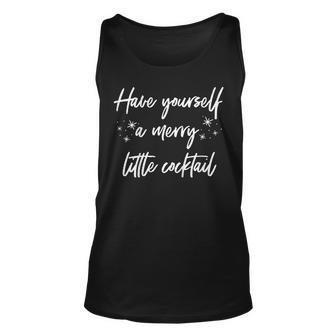 Have Yourself A Merry Little Cocktail Holiday Unisex Tank Top | Mazezy