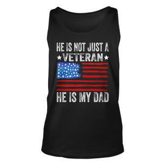 He Is Not Just A Veteran He Is My Dad Veterans Day Unisex Tank Top - Seseable