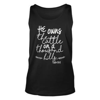 He Owns The Cattle On A Thousand Hills Psalm 5010 Unisex Tank Top | Mazezy