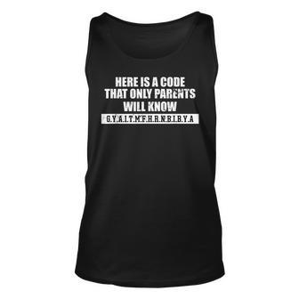 Here Is A Code That Only Parents Will Know Funny Saying Unisex Tank Top - Seseable