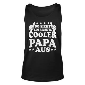 Herren So Sieht Ein Richtig Cooler Papa Aus Vatertag Mann Tank Top - Seseable