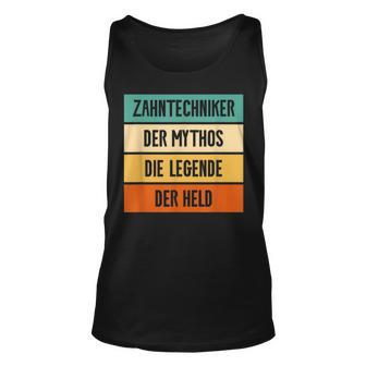 Herren Unisex TankTop Zahntechniker Mythos Legende - Idee für Zahnarzthelfer - Seseable