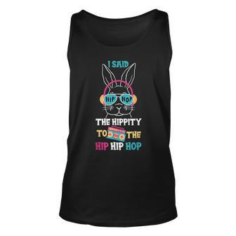 I Said Hip The Hippity To Hop Hip Hop Bunny Easter Day Tank Top | Mazezy