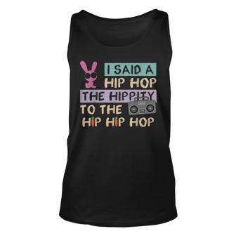 I Said A Hip Hop The Hippity To The Hip Hip Hop Happy Easter Tank Top | Mazezy CA