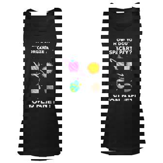 How Do You Organize A Space Party You Planet Funny T Unisex Tank Top - Thegiftio