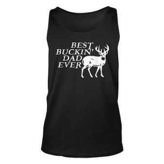 Hunter Gifts For Dad From Son Best Buckin Dad Ever Unisex Tank Top | Mazezy