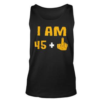 I Am 45 Plus 1 Middle Finger 46Th Birthday Gift 46 Years Old Unisex Tank Top - Seseable