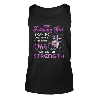 I Am February Girl I Can Do All Things Through Christ Who Gives Me Strength Unisex Tank Top - Seseable