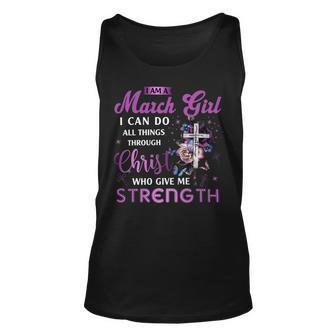 I Am March Girl I Can Do All Things Through Christ Who Gives Me Strength V2 Unisex Tank Top - Seseable