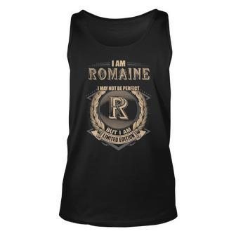I Am Romaine I May Not Be Perfect But I Am Limited Edition Shirt Unisex Tank Top - Seseable