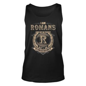 I Am Romans I May Not Be Perfect But I Am Limited Edition Shirt Unisex Tank Top - Seseable