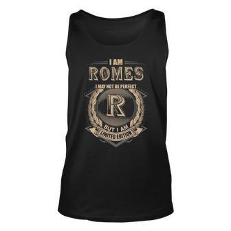 I Am Romes I May Not Be Perfect But I Am Limited Edition Shirt Unisex Tank Top - Seseable