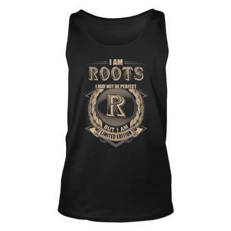 I Am Roots I May Not Be Perfect But I Am Limited Edition Shirt Unisex Tank Top - Seseable