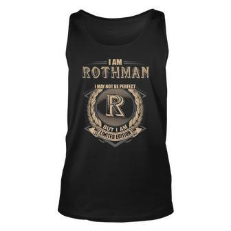 I Am Rothman I May Not Be Perfect But I Am Limited Edition Shirt Unisex Tank Top - Seseable