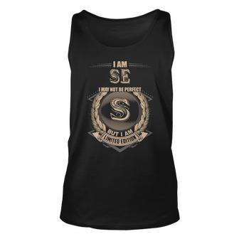 I Am Se I May Not Be Perfect But I Am Limited Edition Shirt Unisex Tank Top - Seseable