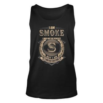 I Am Smoke I May Not Be Perfect But I Am Limited Edition Shirt Unisex Tank Top - Seseable