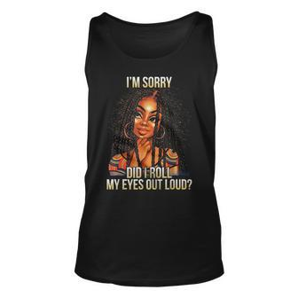 I Am Sorry Did I Roll My Eyes Out Loud African American Unisex Tank Top - Seseable