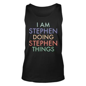 I Am Stephen Doing Stephen Things Fun Celebration Unisex Tank Top - Seseable