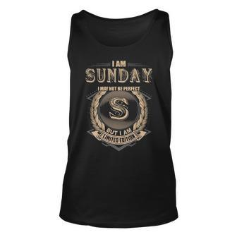 I Am Sunday I May Not Be Perfect But I Am Limited Edition Shirt Unisex Tank Top - Seseable