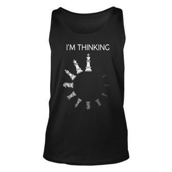 I Am Thinking Chess Pieces Im Thinking Chess Player Lover Unisex Tank Top | Mazezy