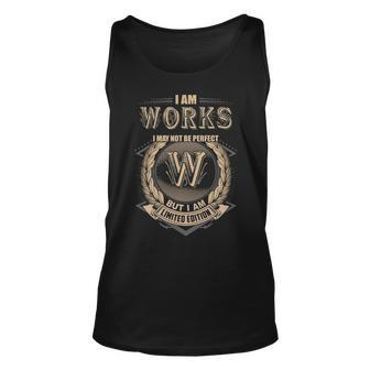 I Am Works I May Not Be Perfect But I Am Limited Edition Shirt Unisex Tank Top - Seseable