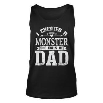 I Created A Monster She Calls Me Dad Fathers Day Unisex Tank Top | Mazezy