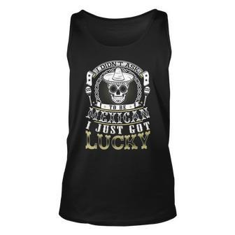 I Didnt Ask To Be Mexican I Just Got Lucky Mexico Pride Unisex Tank Top | Mazezy