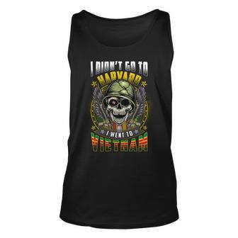 I Didn’T Go To Harvard I Went To Vietnam Unisex Tank Top - Seseable