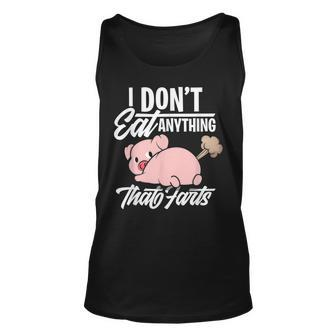 I Dont Eat Anything That Farts - Funny Vegan Animal Lover Unisex Tank Top - Seseable