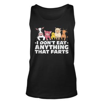 I Dont Eat Anything That Farts Funny Vegan Vegetarian Unisex Tank Top - Seseable