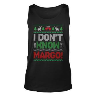 I Dont Know Margo Christmas Funny Ugly Xmas Holidays Unisex Tank Top - Thegiftio UK