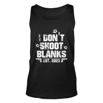 I Dont Shoot Blanks Est 2023 Promoted To Daddy New Dad Unisex Tank Top - Thegiftio UK