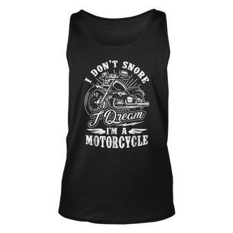 I Dont Snore I Dream Im A Motorcycle Funny Biker Unisex Tank Top - Seseable