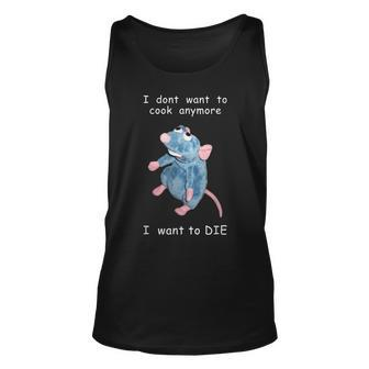 I Dont Want To Cook Anymore I Want To Die Mouse Funny Unisex Tank Top | Mazezy