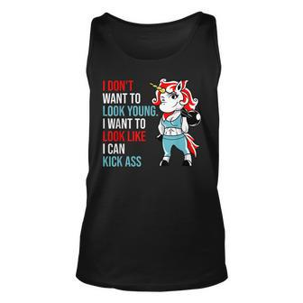 I Dont Want To Look Young I Want To Look Like I Can Kick Unisex Tank Top | Mazezy