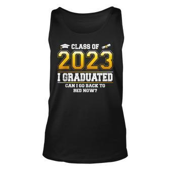 I Graduated Can I Go Back To Bed Now Funny Class Of 2023 Unisex Tank Top | Mazezy