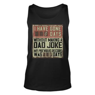 I Have Gone 0 Days Without Making A Dad Joke Vintage Unisex Tank Top - Seseable