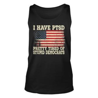 I Have Ptsd Pretty Tired Of Stupid Democrats Unisex Tank Top | Mazezy